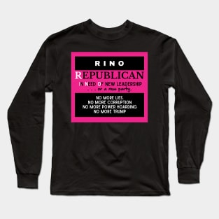 RINO-REPUBLICAN IN NEED OF NEW LEADERSHIP Long Sleeve T-Shirt